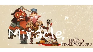 Miracle- Pro Troll Warlord Carry Rank Full Gameplay