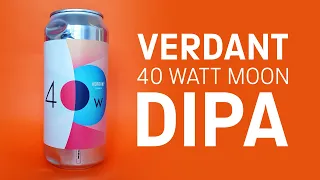 Verdant Brewing Co - 40 Watt Moon (DIPA) - HopZine Beer Review