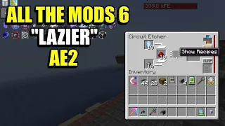 Ep140 "Lazier" AE2 - Minecraft All The Mods 6 Modpack