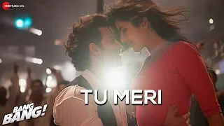 Bang Bang - Tu Meri feat Hrithik Roshan & Katrina Kaif | Vishal Shekhar | HD