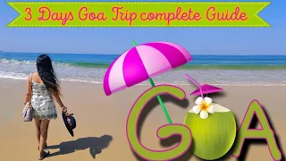 Goa Trip | Goa Complete Travel Guide |Goa Itinerary 3 Days| North Goa| My 1st Travel Video| Goa tour