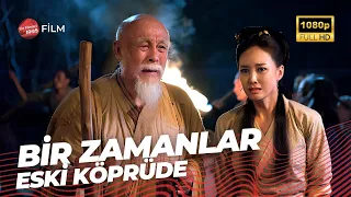 Bir Zamanlar Eski Köprüde |Türkçe Altyazılı| Once Upon a Time in the Old Bridge | Çin Filmleri|#大峰祖师