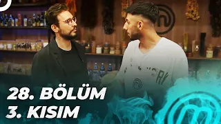 MASTERCHEF TÜRKİYE 28. BÖLÜM 3. KISIM