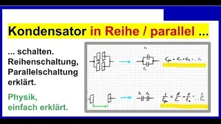 Kondensatoren in Reihe und parallel schalten / Reihenschaltung, Parallelschaltung erklärt.