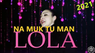 Lola feat. Milan Dančo - Namuk tu man |VIDEO| 2021