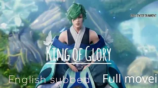 king of glory Full movei in [ English sub] HD