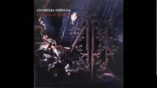 Anorexia Nervosa - A Caress Of Flesh And Vomited Romance