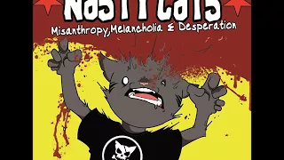 Nasty Cats - Misanthropy, Melancholia & Desperation (Full Album)