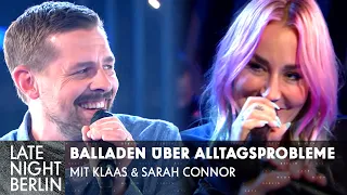 Klaas & Sarah Connor singen Balladen über Themen, die noch nie besungen wurden | Late Night Berlin