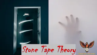 Stone Tape Theory