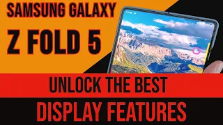 Samsung Galaxy Z Fold 5: DISPLAY Tips & Hidden Features!