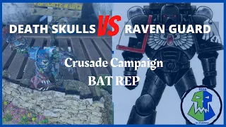 Warhammer 40k Crusade Campaign Battle Report: Orks Vs Raven Guard