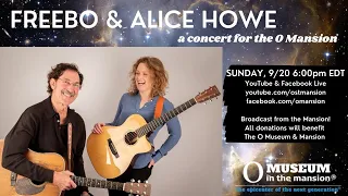 Freebo & Alice Howe Live at the O Mansion