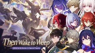 Honkai Star Rail EN VAs Watch Party - 2.2 Special Program "Then Wake to Weep"