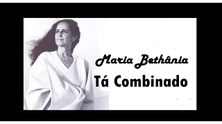 Maria Bethânia -Tá Combinado