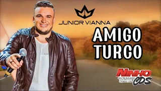 JUNIOR VIANNA - AMIGO TURCO, MÚSICA NOVA 2K22