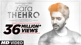 Zara Thehro Song | Amaal Mallik, Armaan Malik, Tulsi Kumar |Rashmi V| Mehreen Pirzada| Bhushan Kumar