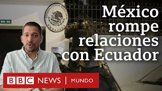 3 claves del operativo en la embajada de México en Ecuador que llevó a la ruptura de relaciones