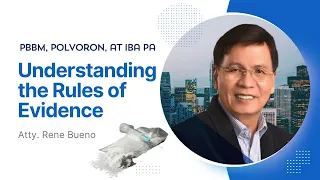 POLVORON EVIDENCE AGAINST PBBM | IS IT ADMISSIBLE? | ATTY. BUENO EXPLAINS |