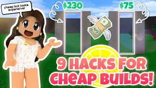 9 Effective Hacks to Make Your BUILDS CHEAPER! | TUTORIAL | Bloxburg