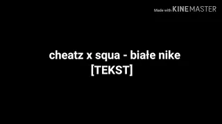 cheatz x squa - białe nike [TEKST]