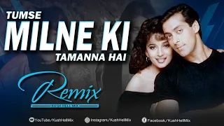 Tumse milne ki Tamanna hai | Remix | Kush Hell Mix | Salman Khan | Vdj 47 | Saajan movie
