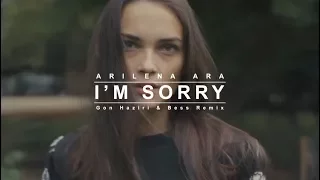 Arilena Ara - I'm Sorry (Gon Haziri & Bess Remix) ( Extended Version ) [ Video Edit ]