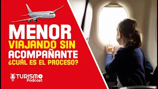 MENOR Viajando SOLO en una AEROLINEA - Políticas para Menores NO Acompañados UMNR (TURISMO PODCAST)