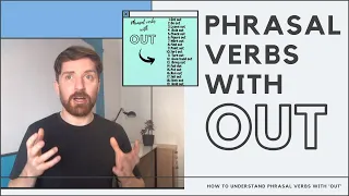 Phrasal verbs with OUT - How to Understand Phrasal Verbs with this Preposition