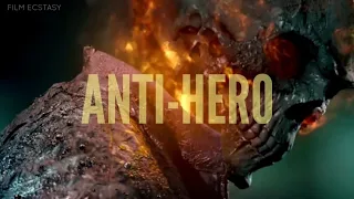 Anti-Hero | MultiFandom | FILM ECSTASY