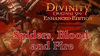 Spiders, Blood, and Fire (Divinity: Original Sin)