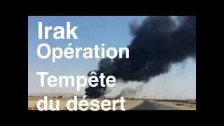 Opération "Tempête du désert" 1991 L' anéantissement de l’Irak