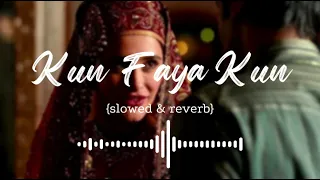 Kun Faya Kun - A.R Rahman  (Slowed+Reverb)