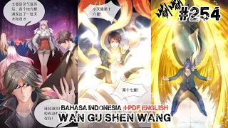 Wan Gu Shen Wang Chapter 254 Bahasa Indonesia +PDF ENGLISH