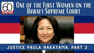 One of the First Women on the Hawai'i Supreme Court: Justice Paula Nakayama, Part 2
