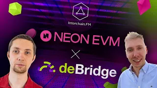 Neon EVM & deBridge: The First EVM on Solana Makes TXs Fast and Cheap $NEON | Interchain.FM