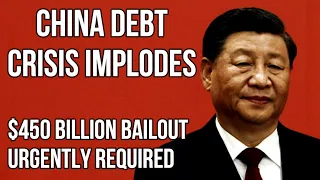 CHINA Debt Crisis Implodes as Property Developers Urgently Require $450 Billion Bailout to Survive