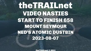 Start To Finish 658 Mount Seymour Trail: Ned's Atomic Dustbin