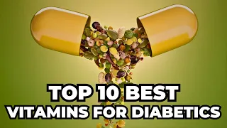 Top 10 Best Vitamins For Diabetics