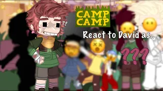 ||Camp Camp react to David as..?|| [Original]