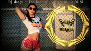 Dj dzeju   The best club hits 8 10 2018