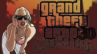 Прохождение Grand Theft Auto: San Andreas #30 ( Великий автоугонщик )