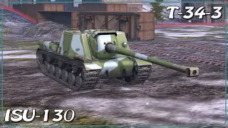 T-34-3 • ISU-130 • WoT Blitz *SR