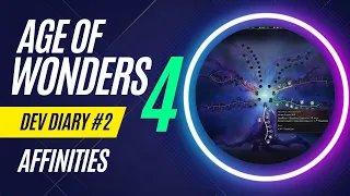 Age of Wonders 4 - Dev Diary 2 - Affinities Reaction