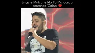 Marília Mendonça e Jorge e Mateus calma 🎶🎵🎼