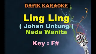 Ling Ling (Karaoke) Johan Untung / Mario Nada Wanita / Cewek Female Key F# Lagu Nostalgia