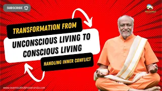 transformation from unconscious Living to Conscious Living |Swami Sukhabodhananda #Bhagavadgita#gita