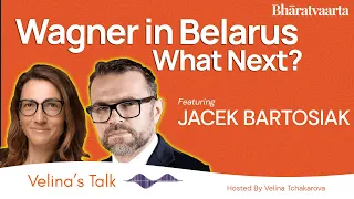 237 : Wagner in Belarus: What Next? | Jacek Bartosiak | Velina's Talk