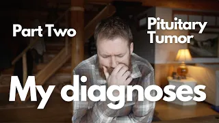 my pituitary macroadenoma diagnoses (part 2) - pituitary brain tumor journey