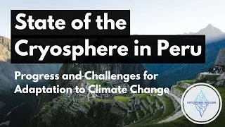 State of the Cryosphere in Peru: Progress and Challenges for Adaptation to Climate Change